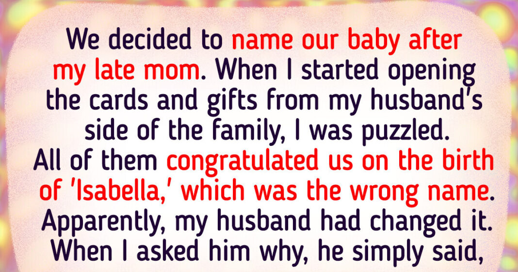 we-chose-my-late-moms-name-for-our-baby-but-my-husband-secretly-changed-it.jpg We Chose My Late Mom’s Name for Our Baby, But My Husband Secretly Changed It